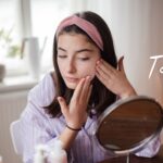 Effective Skin Care Tips for Teenagers